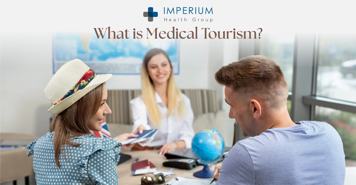 What Is Medical Tourism? A Complete Guide for global Patients